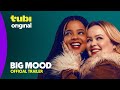 Big Mood | Official Trailer | A Tubi Original