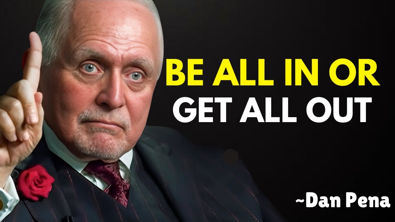 Give It Your All… or Watch Others Win! | Dan Pena | Best Motivational Speech