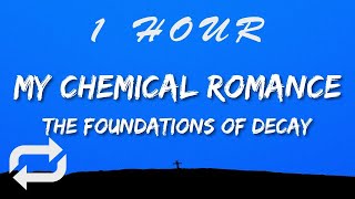 My Chemical Romance - The Foundations of Decay (Lyrics)_R_R | 1 HOUR