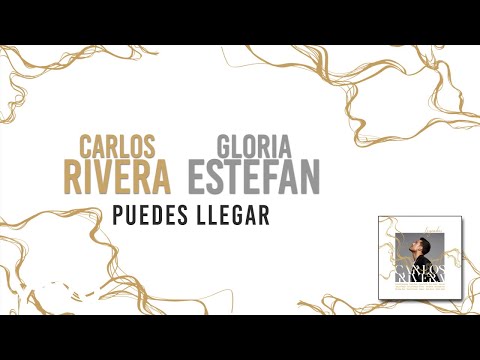 Carlos Rivera, Gloria Estefan - Puedes Llegar (Letra)