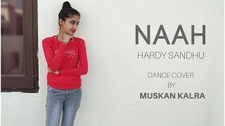 NAAH | Harrdy Sandhu  ft. Nora Fatehi  | Dance Cover | Muskan Kalra