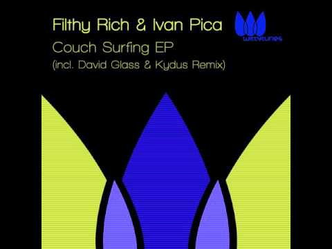 Filthy Rich & Ivan Pica : Couchsurfing (Original Mix)
