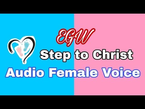 Step To Christ Audio Female Voice || EGW