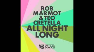 Rob Marmot & Teo Cretella - All Night Long (Re-Rub) Clip
