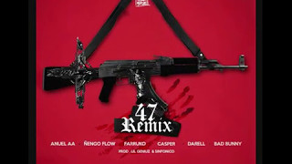 47 Remix (INSTUMRNTAL)- Anuel AA ft Nengo Flow, Bad Bunny, Darell, Farruko y Casper /Elias Parababi.