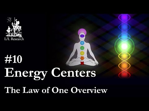 Law of One Overview - Ep. 10 - Energy Centers