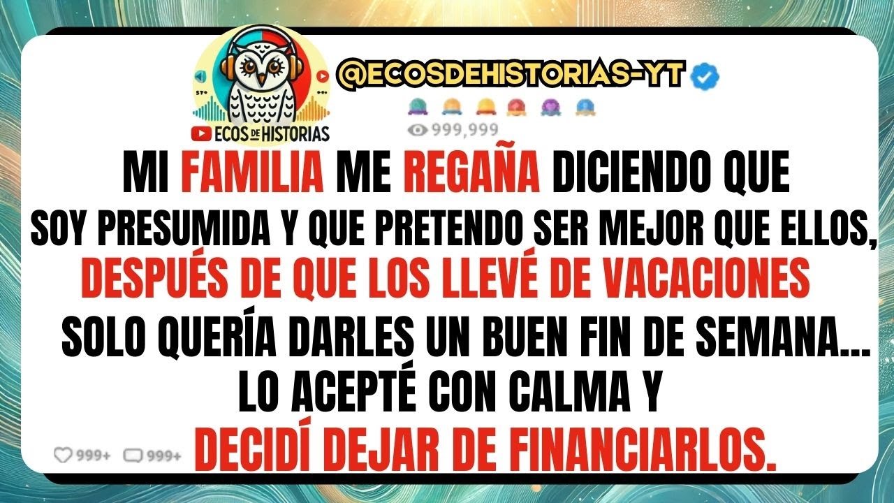 Mi familia me acusa de PRESUMIDA después de llevarlos de VACACIONES, así que decidí dejar de...