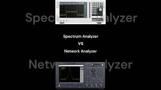 Spectrum analyzer vs network analyzer