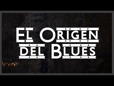 El Origen del Blues