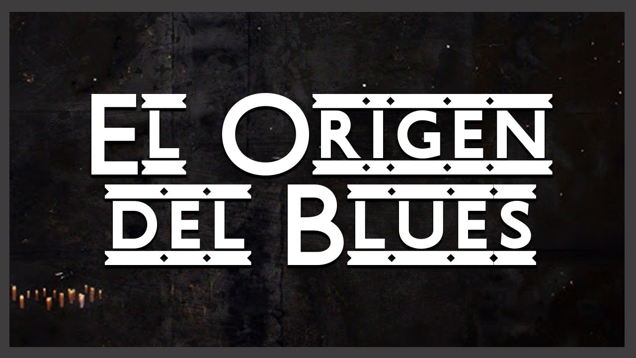 El Origen del Blues