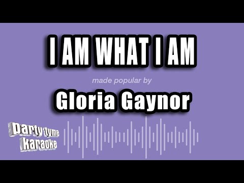 Gloria Gaynor - I Am What I Am (Karaoke Version)