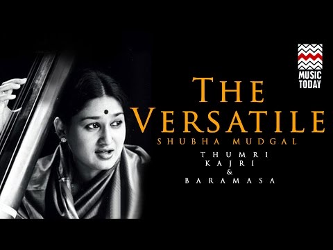 The Versatile Shubha Mudgal Thumri,Kajri & Baramasa I Audio Jukebox I Classical I Vocal