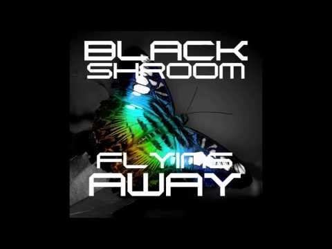 Blackshroom - Flying Away (OUT NOW ON PINNACLE RECORDS)