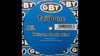 Tailbone - Welcome To My Mind