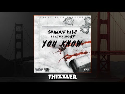 Shawnie Ka$h ft. KE - You Know (Prod. Basshead) [Thizzler.com]