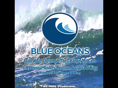 BLUE OCEANS- FaithVonic, Christoph The Change, Mc Caro, F.A, Stunna, Anders Paulsson & Cypha D’King