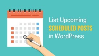 How to List Future Upcoming Scheduled Posts in WordPress