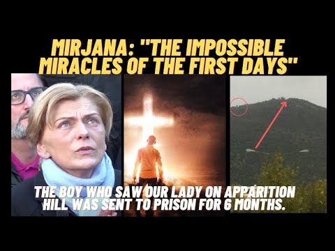 Medjugorje: Mirjana -"The Impossible Miracles of the First Days"