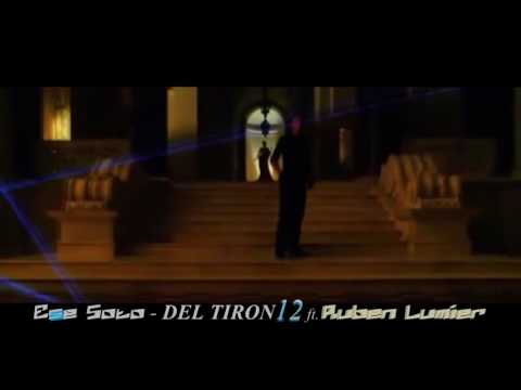 ♛♛♛ESE SOTO - DEL TIRON 12 ♛♛♛ft. ♛♛♛ RUBEN LUMIER ♛♛♛