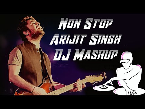 Arijit Singh Non Stop DJ Mashup 2021