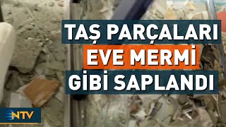 İlacını Almak İçin Odaya Girdi Kaya Parçaları Ayaklarının Önüne Düştü | NTV
