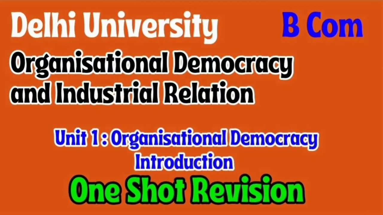 One Shot Revision l Unit 1 : Introduction l Organizational Democracy and Industrial Relation l DU l