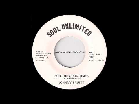 Johnny Truitt - For The Good Times [Soul Unlimited] 1973 Deep Soul 45