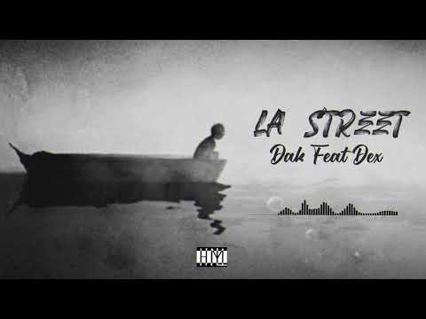 DAK ft DEX - La Street (Remix Audio) Prod By H'M