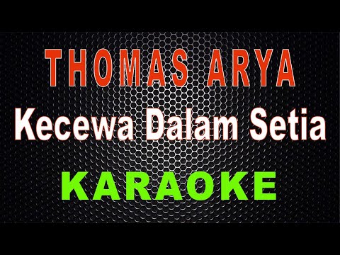 Thomas Arya - Kecewa Dalam Setia (Karaoke) | LMusical