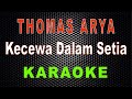 Thomas Arya Kecewa Dalam Setia Karaoke LMusical