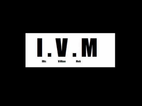 I.V.M ft Ghetto Shanty Youths ( Illis Villian Mob) Ya Boy P, Kid Haze, Andrew)  Caliba, J, Livy)