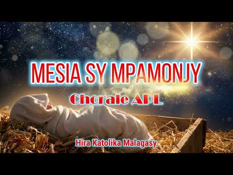 Mesia sy Mpamonjy_Chorale APL_Hira Katolika Malagasy