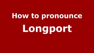 How to pronounce Longport