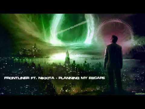 Frontliner ft. Nikkita - Planning My Escape [HQ Original]