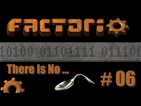 Let's Play - Factorio - There Is No Spoon Achievement Run - Episode 6 - No Bots Logistics Station
