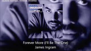 Forever More (I&#39;ll Be The One) - James Ingram