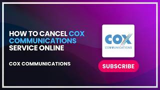 How to Cancel Cox Communications Service Online