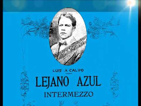 LUIS A. CALVO Intermezzo No  2 ✵Lejano Azul✵ Helvia Mendoza (1995)