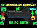 Fix Maintenance Underway Is It Possible All News EA FC BETA MOBILE Mr Believer