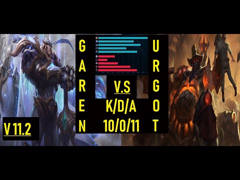 GAREN VS URGOT - (TOP) - PERFECT KDA 10/0/11 - EUW V 11.2 - DRAFT GAMEPLAY LEAGUE OF LEGENDS.