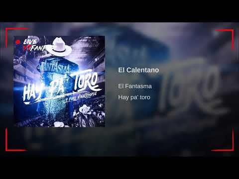 El Fantasma - El Calentano