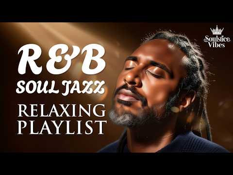 [Relax R&B] Soul Connection – The Best of Smooth & Deep R&B / Soul / Jazz | Focus /Study / Work