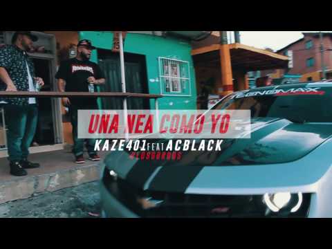 Una Nea Como Yo - Kaze401 Ft. Ac Black [Video Oficial]