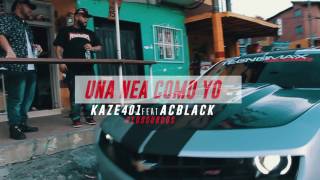 Una Nea Como Yo - Kaze401 Ft. Ac Black [Video Oficial]