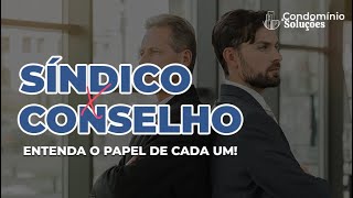 Conselho x Síndico: Entenda o papel de cada um - Condomínio & Soluções