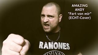 ECHT - "Fort von mir" (Cover by AMAZING ANDY)