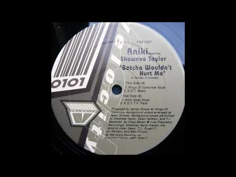 Aniki Featuring Shawnee Taylor - Betcha Wouldn't Hurt Me (Aniki Deep Vocal)