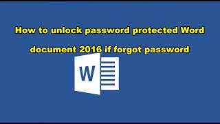 how to unlock password protected word document 2016 if forgot password