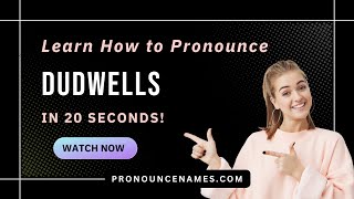 How to pronounce Dudwells