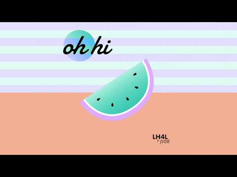 LH4L, JVDE - Oh Hi (Mixture)